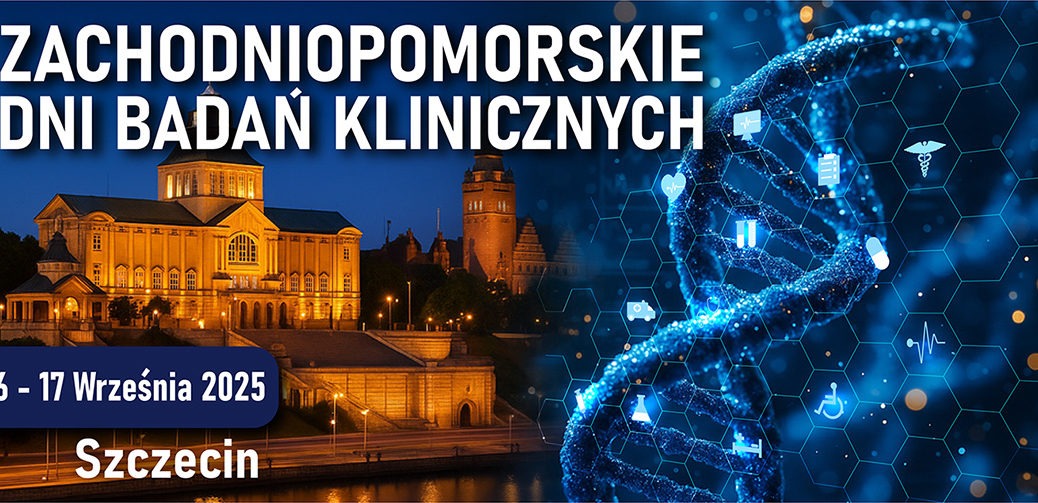 Konferencja Zachodniopomorskie Dni Badan Klinicznych 1100 1038x503 - Zachodniopomorskie Dni Badań Klinicznych